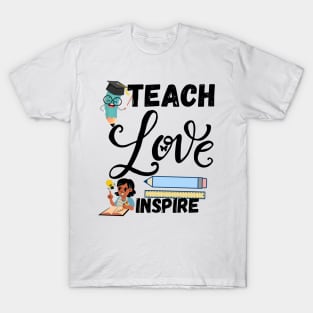 Teach love inspire teacher life Tshirt T-Shirt